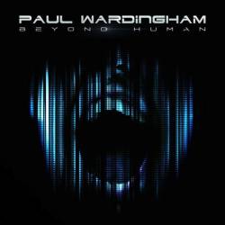 Paul Wardingham : Beyond Human